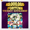 "5,000,000 Fortune" Ticket Giveaway
